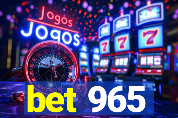 bet 965